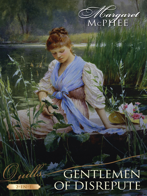 Title details for Quills--Gentlemen of Disrepute/Unmasking the Duke's Mistress/A Dark and Brooding Gentleman by Margaret McPhee - Available